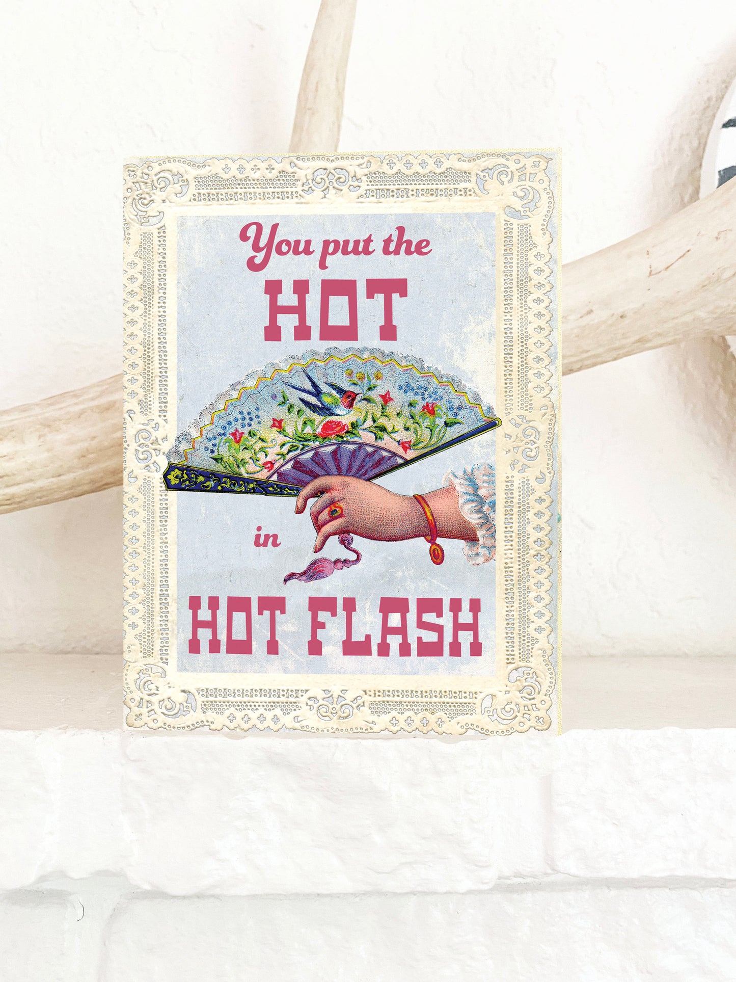 You Put the Hot in Hot Flash Card