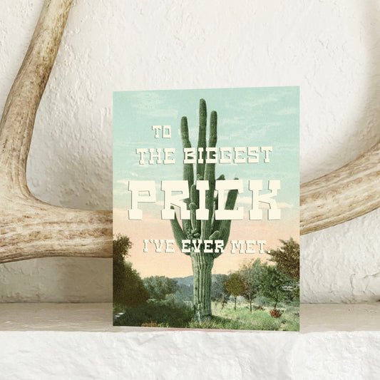 A retro-style greeting card with a cactus illustration, text reads 'To the biggest prick I've ever met.'