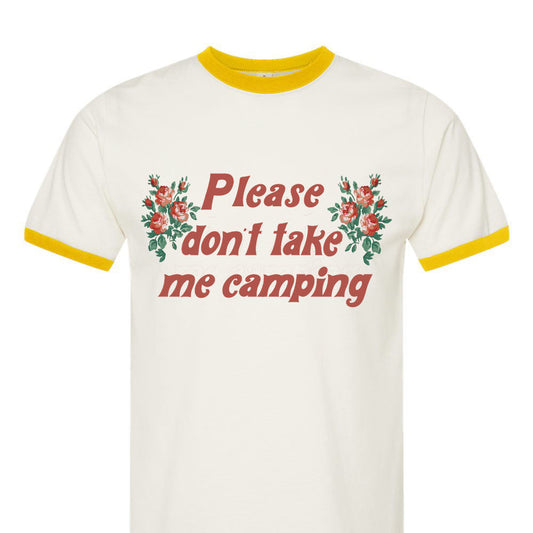 White t-shirt with yellow trim and red text 'Please don't take me camping' on a white background