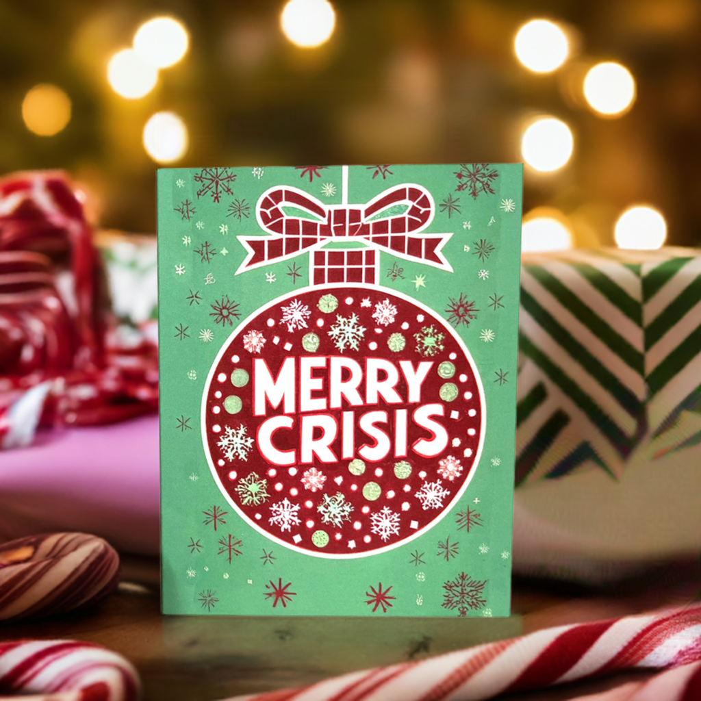 Red ornament on a green background with “Merry Crisis” text and snowflakes.