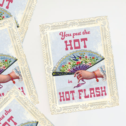 Greeting card with 'You put the Hot in Hot Flash' text and decorative border on a white background.